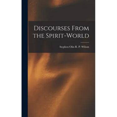 Discourses From the Spirit-World