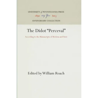 The Didot Perceval: According to the Manuscripts of Modena and Paris
