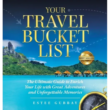 Your Travel Bucket List: The Ultimate Guide to Enrich Your Life with Great Adventures and Unforgettable Memories