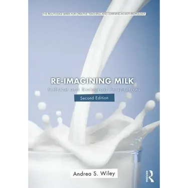 Re-Imagining Milk: Cultural and Biological Perspectives
