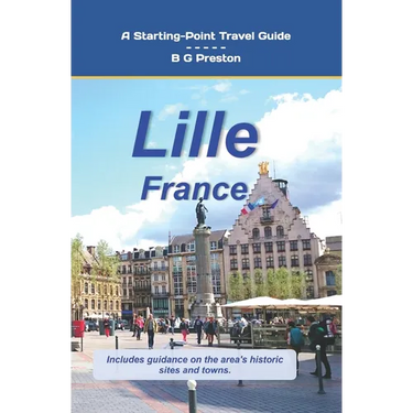 Lille, France: Including the Nord-Pas-de-Calais Area