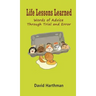 Life Lessons Learned: Words of Advice Through Trial and Error