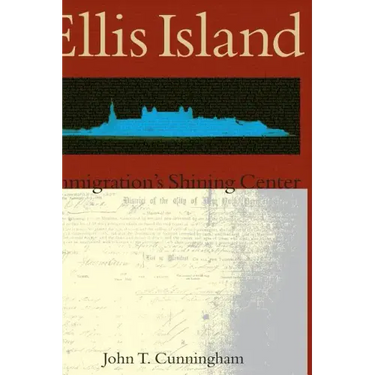 Ellis Island: Immigration's Shining Center