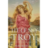 Helen of Troy: Beauty, Myth, Devastation