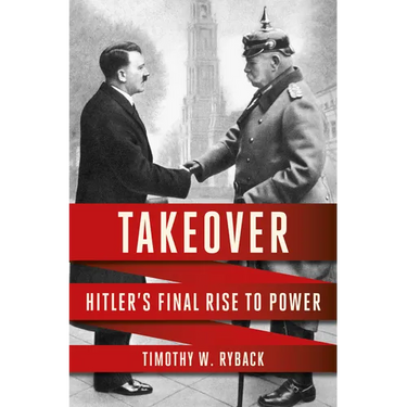 Takeover: Hitler's Final Rise to Power
