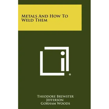 Metals And How To Weld Them