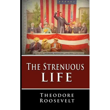 The Strenuous Life