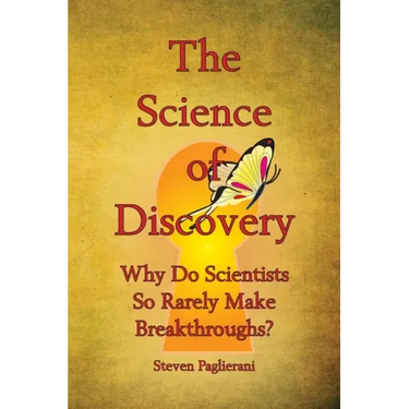 The Science of Discovery (Why do scientists so rarely make breakthroughs)