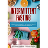 Intermittent Fasting: The Code of Weight Loss to Heal Your Body and Improve Your Longevity - Eat and Stop Obesity. Includes Recipes and Meal Plan.