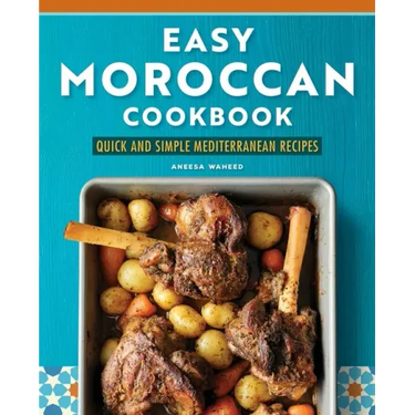 Easy Moroccan Cookbook: Quick and Simple Mediterranean Recipes