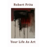Your Life As Art