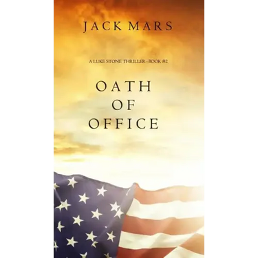 Oath of Office (a Luke Stone Thriller-Book #2)