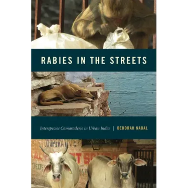 Rabies in the Streets: Interspecies Camaraderie in Urban India