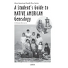 A Student's Guide to Native American Genealogy