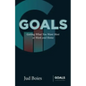 Goals: Getting What You Want Most at Work and Home