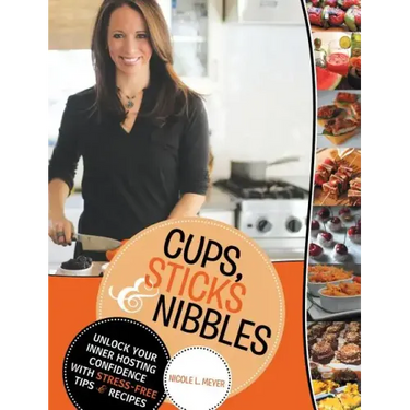 Cups, Sticks & Nibbles: Unlock Your Inner Hosting Confidence with Stress-Free Tips & Recipes