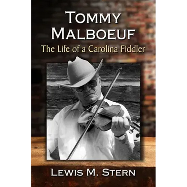 Tommy Malboeuf: The Life of a Carolina Fiddler