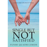 Single but Not Satisfied: For Mature Singles with a Desire for Marriage