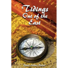 Tidings Out of the East: A Commentary on Daniel 10-12