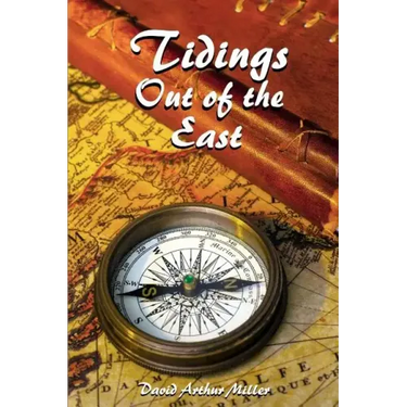 Tidings Out of the East: A Commentary on Daniel 10-12