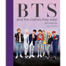 Bts: And the Clothes They Wear