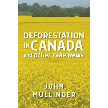 Deforestation in Canada and Other Fake News