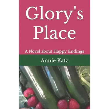 Glory's Place: A Novel about Happy Endings