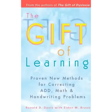 The Gift of Learning: Proven New Methods for Correcting Add, Math & Handwriting Problems