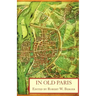 In Old Paris: An Anthology of Source Descriptions, 1323-1790