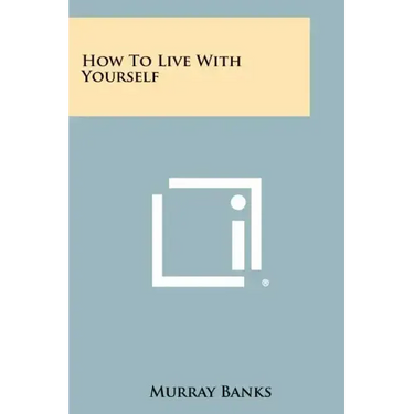 How To Live With Yourself