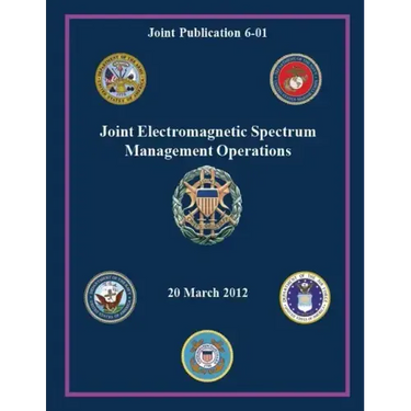 Joint Electromagnetic Spectrum Management Operations (Joint Publication 6-01)