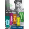 Dizzy: The Life and Times of John Birks Gillespie
