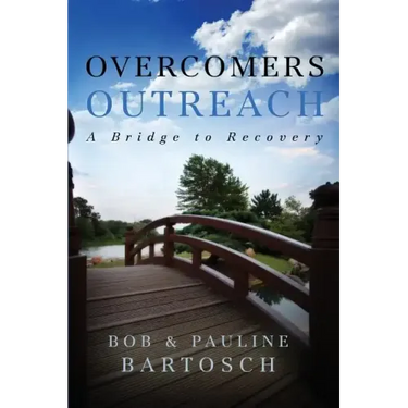 Overcomers Outreach: Bridge to Recovery