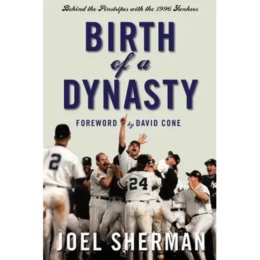 Birth of a Dynasty: Behind the Pinstripes with the 1996 Yankees
