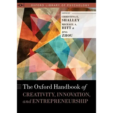 Oxford Handbook of Creativity, Innovation, and Entrepreneurship