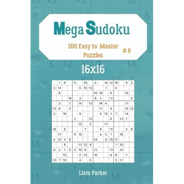 Mega Sudoku 16x16 - 200 Easy to Master Puzzles vol.8