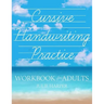 Cursive Handwriting Practice Workbook for Adults