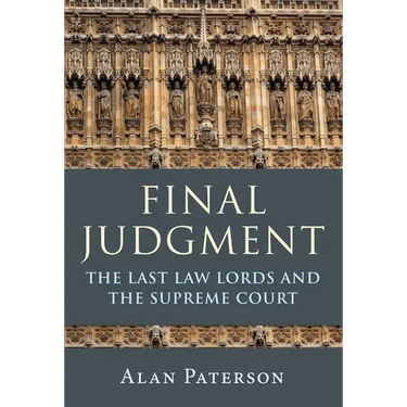 Final Judgment: The Last Law Lords and the Supreme Court