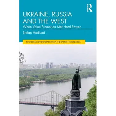 Ukraine, Russia and the West: When Value Promotion Met Hard Power
