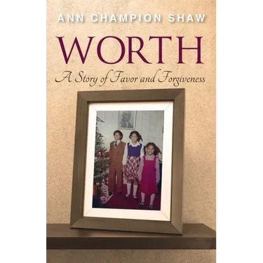Worth: A Story of Favor and Forgiveness