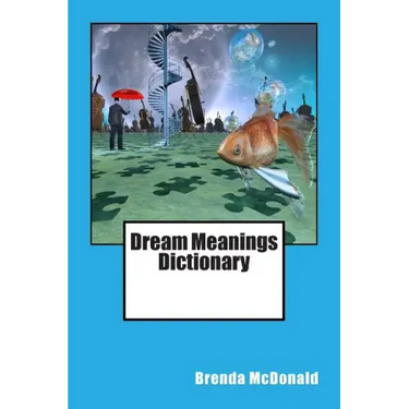 Dream Meanings Dictionary