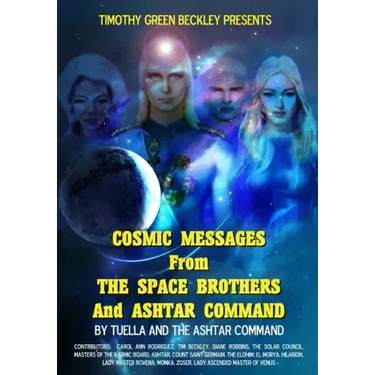 Cosmic Messages From The Space Brothers And Ashtar Command