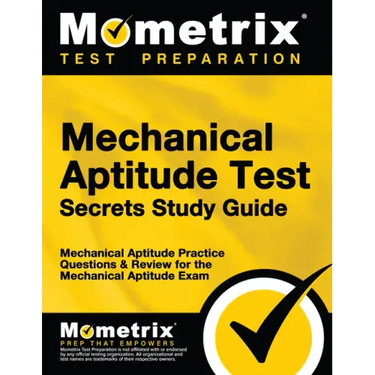 Mechanical Aptitude Test Secrets Study Guide: Mechanical Aptitude Practice Questions & Review for the Mechanical Aptitude Exam