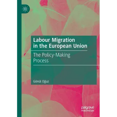 Labour Migration in the European Union: The Policy-Making Process