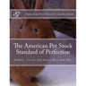 The American Pet Stock Standard of Perfection: Rabbits, Cavies and Fancy Mice and Rats