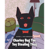Charley Bug The Toy Stealing Thug