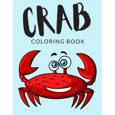 Crab Coloring Book: Crab Coloring Pages, Over 30 Pages to Color, Cute Hermit Crabs Colouring Pages for Boys, Girls, and Kids of ages 4-8 and up -