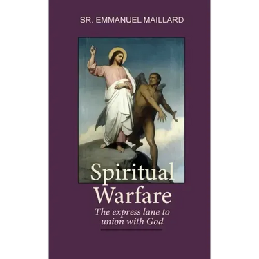 Spiritual Warfare: The Express Lane to Union With God