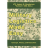 Military Logistics Made Easy: Concept, Theory, and Execution