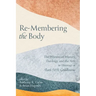 Re-Membering the Body